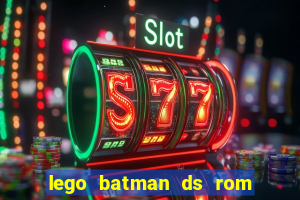 lego batman ds rom pt br